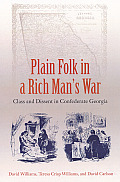Plain Folk in a Rich Man's War: Class and Dissent in Confederate Georgia