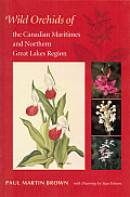 Wild Orchids of the Canadian Maritimes and Northern Great Lakes Region