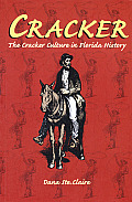 Cracker: Cracker Culture in Florida History