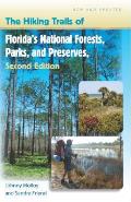 The Hiking Trails of Florida's National Forests, Parks, and Preserves