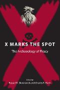 X Marks the Spot: The Archaeology of Piracy
