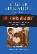 Higher Education and the Civil Rights Movement: White Supremacy, Black Southerners, and College Campuses (Southern Dissent)