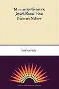 Manuscript Genetics, Joyce's Know-How, Beckett's Nohow