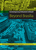 Contemporary Urbanism in Brazil: Beyond Bras?lia