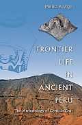 Frontier Life in Ancient Peru: The Archaeology of Cerro La Cruz