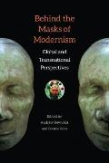 Behind the Masks of Modernism: Global and Transnational Perspectives
