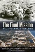 Final Mission Preserving NASAs Apollo Sites