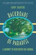 Backroads of Paradise A Journey to Rediscover Old Florida