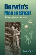 Darwin's Man in Brazil: The Evolving Science of Fritz M?ller