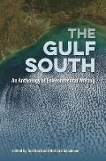 The Gulf South: An Anthology of Environmental Writing