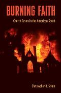 Burning Faith: Church Arson in the American South