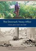 Denmark Vesey Affair A Documentary History