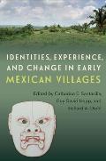 Identities, Experience, and Change in Early Mexican Villages