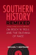 Southern History Remixed: On Rock 'n' Roll and the Dilemma of Race