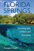 Florida Springs: From Geography to Politics and Restoration