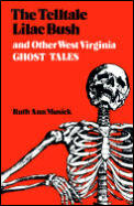 The Telltale Lilac Bush and Other West Virginia Ghost Tales