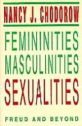 Femininities, Masculinities, Sexualities: Freud and Beyond