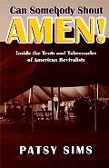 Can Somebody Shout Amen Inside the Tents & Tabernacles of American Revivalists
