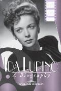 Ida Lupino A Biography