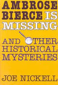 Ambrose Bierce Is Missing & Other Histor