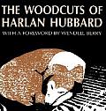 Woodcuts Of Harlan Hubbard