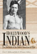 Hollywoods Indian The Portrayal Of the Native American in Film