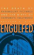 Engulfed: The Death of Paramount Pictures and the Birth of Corporate Hollywood
