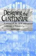 Designing The Centennial A History Of