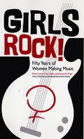 Girls Rock!: Fifty Years of Women Making Music
