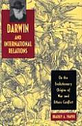 Darwin & International Relations On the Evolutionary Origins of War & Ethnic Conflict