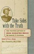 Take Sides with the Truth: The Postwar Letters of John Singleton Mosby to Samuel F. Chapman
