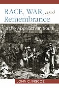 Race War & Remembrance in the Appalachian South