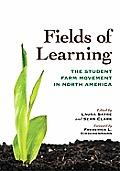 Fields of Learning: The Student Farm Movement in North America