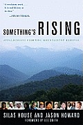 Somethings Rising Appalachians Fighting Mountaintop Removal