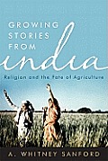 Growing Stories from India: Religion and the Fate of Agriculture