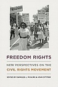 Freedom Rights: New Perspectives on the Civil Rights Movement