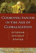 Cosmopolitanism in the Age of Globalization: Citizens without States