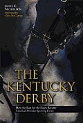 Kentucky Derby How the Run for the Roses Became Americas Premier Sporting Event