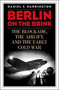 Berlin on the Brink The Blockade the Airlift & the Early Cold War