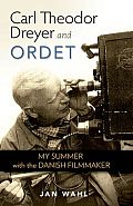 Carl Theodor Dreyer & Ordet My Summer with the Danish Filmmaker
