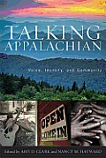 Talking Appalachian: Voice, Identity, and Community