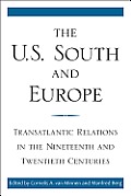 U S South & Europe Transatlantic Relations in the Nineteenth & Twentieth Centuries