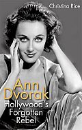 Ann Dvorak Hollywoods Forgotten Rebel