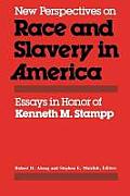New Perspectives on Race and Slavery in America: Essays in Honor of Kenneth M. Stampp