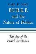 Burke and the Nature of Politics: The Age of the French Revolution Volume 2
