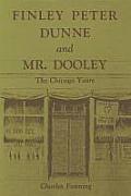 Finley Peter Dunne and Mr. Dooley: The Chicago Years