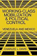 Working-Class Mobilization and Political Control: Venezuela and Mexico