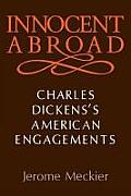 Innocent Abroad: Charles Dickens's American Engagements