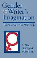 Gender and the Writer's Imagination: From Cooper to Wharton
