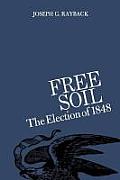 Free Soil: The Election of 1848